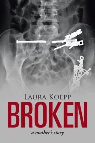 Broken: a mother's story