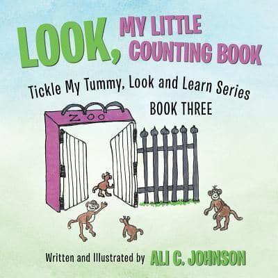 Look, My Little Counting Book: Tickle My Tummy, Look and Learn Series Book Three