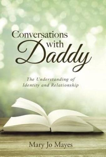 Conversations with Daddy: The Understanding of Identity and Relationship