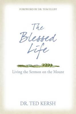 The Blessed Life: Living the Sermon on the Mount