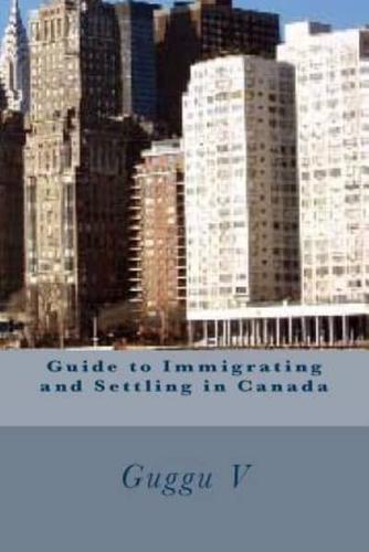 Guide to Immigrating and Settling in Canada