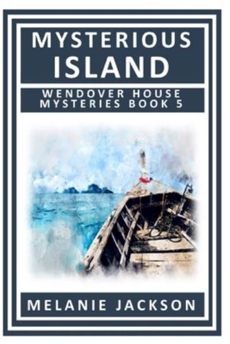 Mysterious Island: A Wendover House Mystery