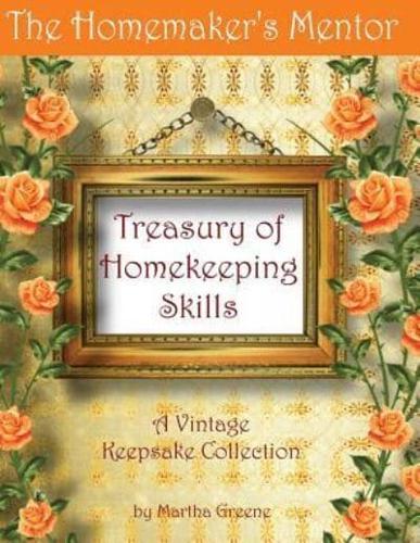The Homemaker's Mentor Treasury of Homekeeping Skills