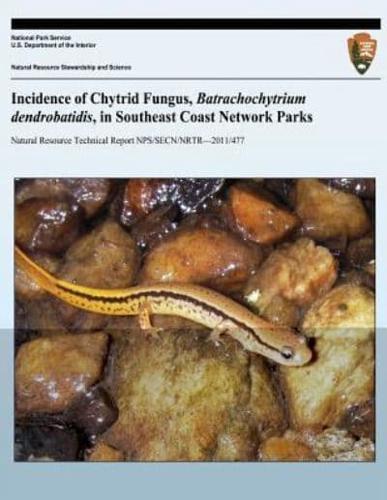 Incidence of Chytrid Fungus, Batrachochytrium Dendrobatidis, in Southeast Coast Network Parks