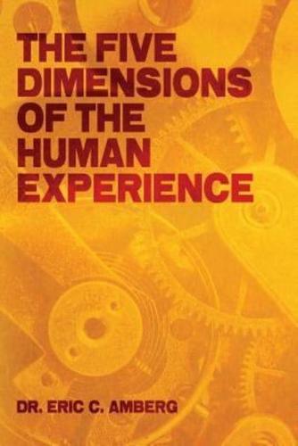 The Five Dimensions of the Human Experience