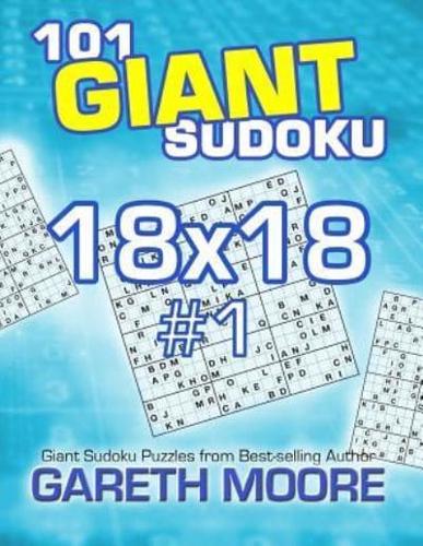101 Giant Sudoku 18X18 #1