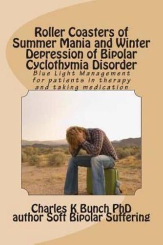 Roller Coasters of Summer Mania and Winter Depression of Bipolar Cyclothymia Disorder