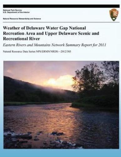 Weather of Delaware Water Gap National Recreation Area and Upper Delaware Scenic and Recreational River Eastern Rivers and Mountains Network Summary Report for 2011