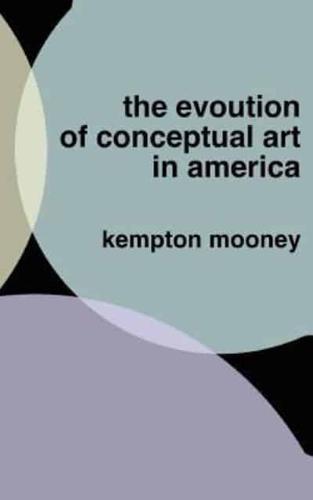 The Evolution of Conceptual Art in America