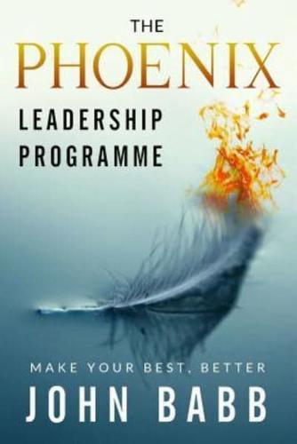 The Phoenix Leadership Programme: Make Your Best Better
