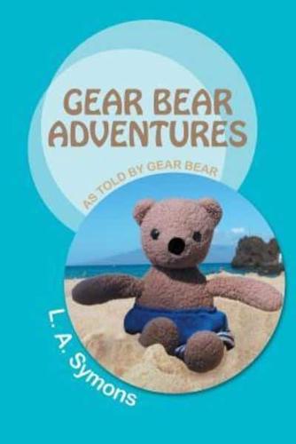 Gear Bear Adventures: As Told by Gear Bear