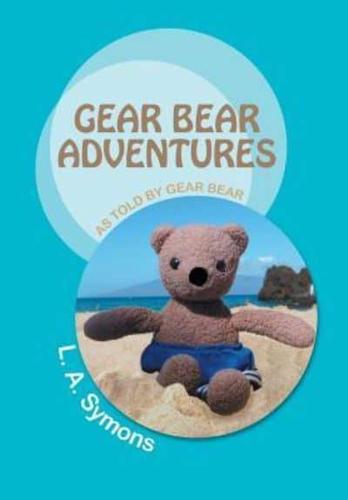 Gear Bear Adventures: As Told by Gear Bear