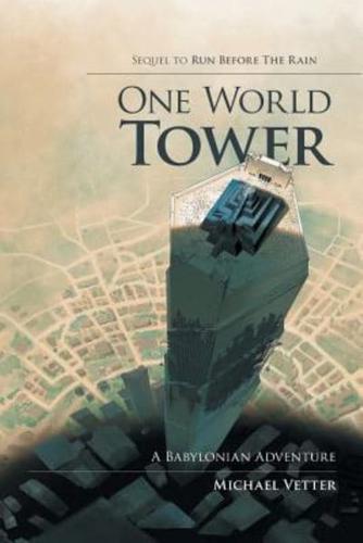 One World Tower: A Babylonian Adventure