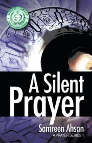 A Silent Prayer: A Prayer Series I