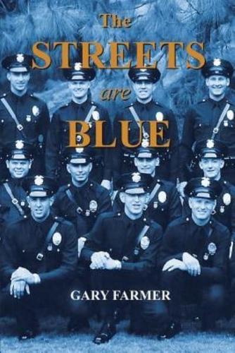 The Streets Are Blue: True Tales of Service from the Front Lines of the Los Angeles Police Department