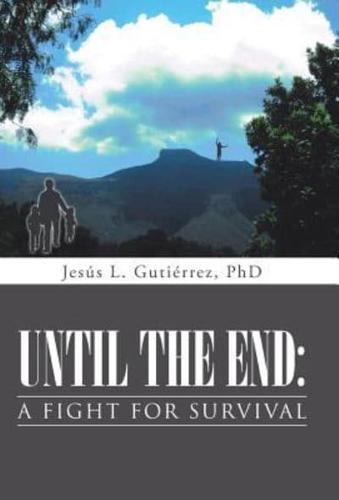 Until the End: A Fight for Survival