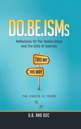 Do.Be.Isms: Reflections on the Twelve Steps and the Gifts of Sobriety