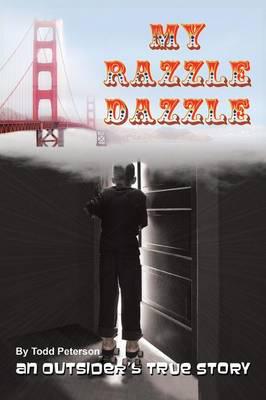 My Razzle Dazzle: An outsider's true story