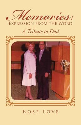 Memories: Expression from the Word: A Tribute to Dad