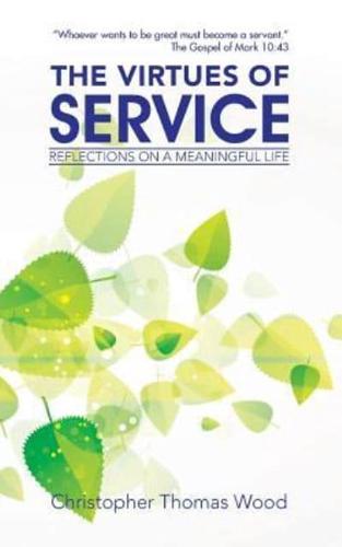 THE VIRTUES OF SERVICE: REFLECTIONS ON A MEANINGFUL LIFE