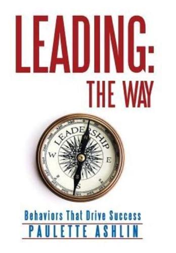 Leading: The Way: Behaviors That Drive Success