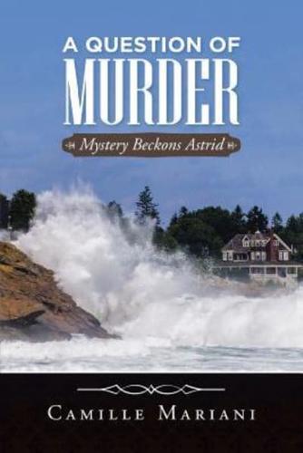 A Question Of Murder: Mystery Beckons Astrid