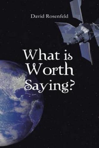 What Is Worth Saying?