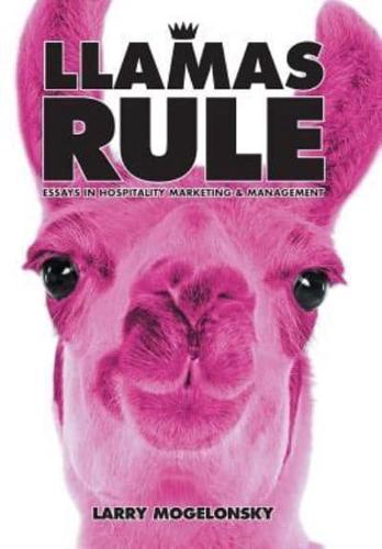 Llamas Rule: Essays in Hospitality Marketing and Management