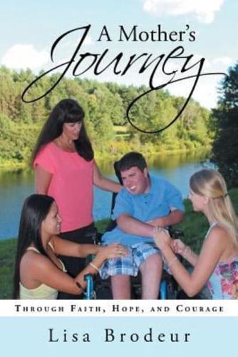 A Mother's Journey: Through Faith, Hope, and Courage