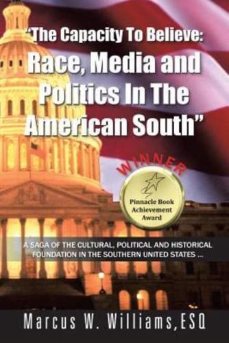 The Capacity to Believe: Race, Media and Politics in the American South