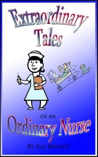 Extraordinary Tales of an Oridinary Nurse