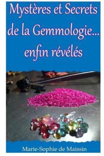 Mysteres Et Secrets De La Gemmologie... Enfin Reveles