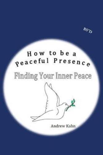 How to Be a Peaceful Presence