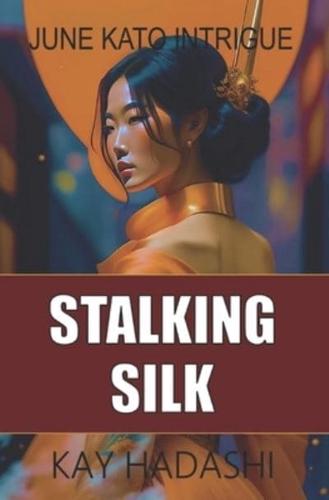 Stalking Silk