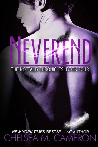 Neverend (The Noctalis Chronicles, Book Four)