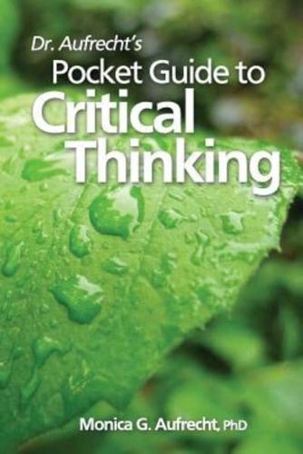 Dr. Aufrecht's Pocket Guide to Critical Thinking