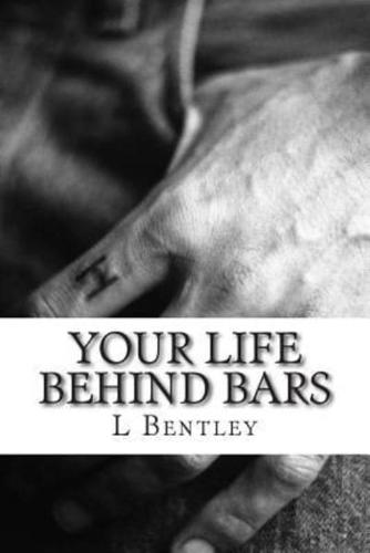 Your Life Behind Bars