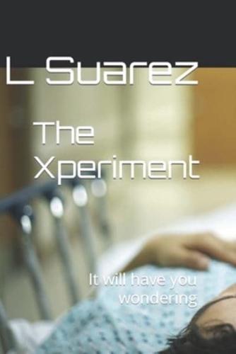 The Xperiment: It will have you wondering