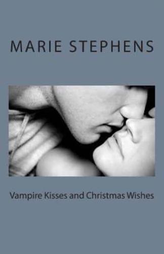 Vampire Kisses and Christmas Wishes