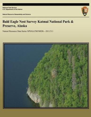 Bald Eagle Nest Survey Katmai National Park & Preserve, Alaska