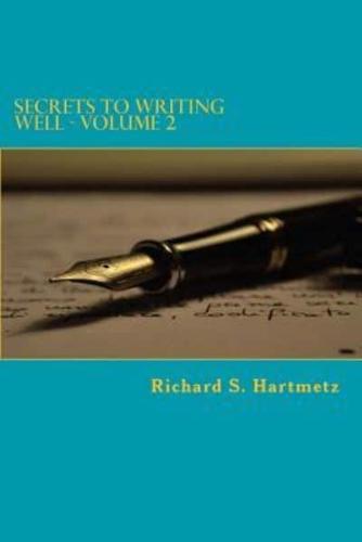 Secrets to Writing Well - Volume 2
