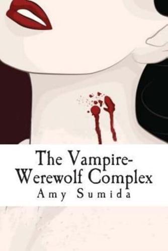 The Vampire-Werewolf Complex