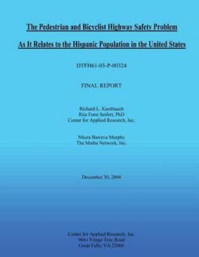 The Pedestrian and Bicyclist Highway Safety Problem as It Relates to the Hispanic Population in the United States