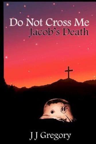 Do Not Cross Me... Jacob's Death