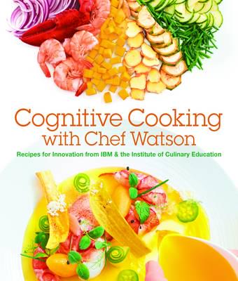 Cognitive Cooking With Chef Watson