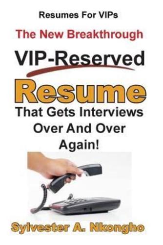 Resumes For VIPs