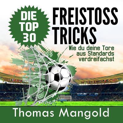 Die Top 30 Freistoss-Tricks