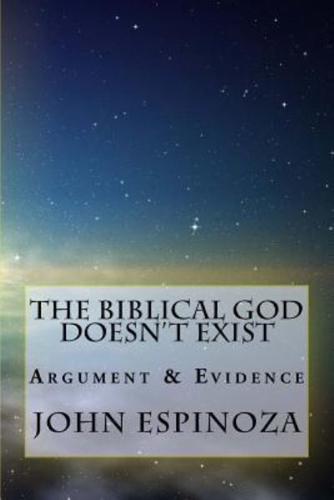 The Biblical God Doesn't Exist