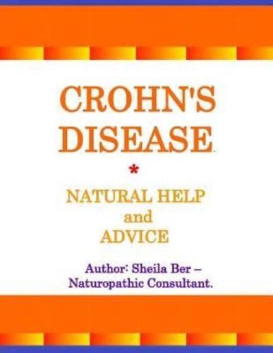 Crohn's Disease - Natural Help and Advice. Sheila Ber- Naturopathic Consultant.