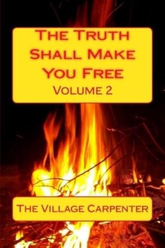 The Truth Shall Make You Free Volume 2
